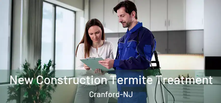 New Construction Termite Treatment Cranford-NJ