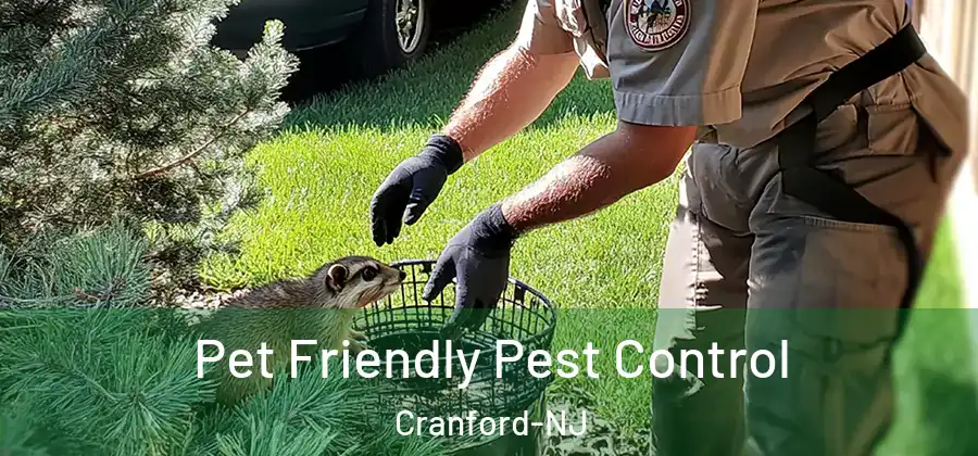 Pet Friendly Pest Control Cranford-NJ